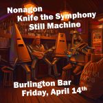 The Burlington Bar w/ Knife the Symphony & Still Machine