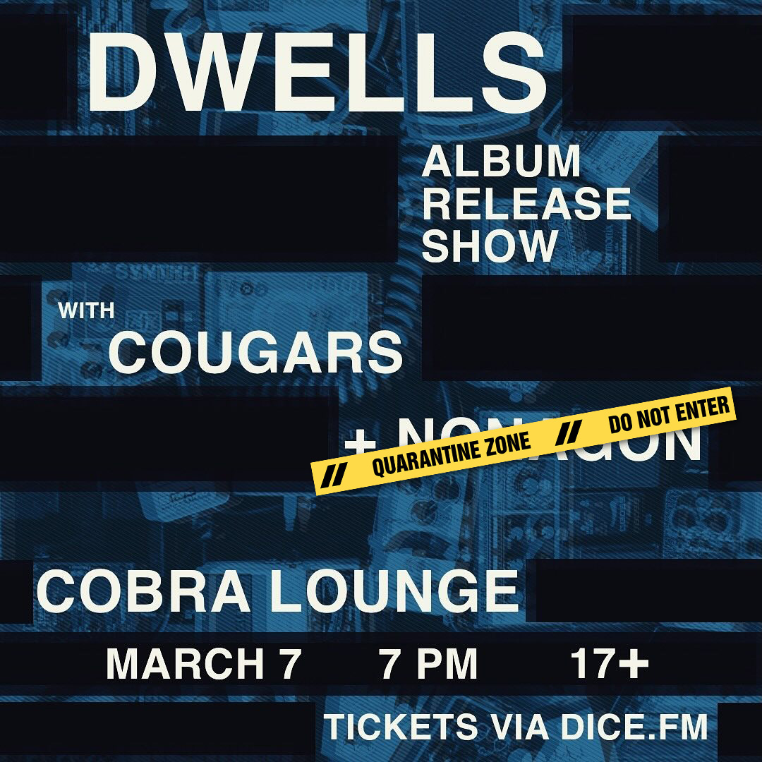 Bad News: We Will Not Be on the Bill for Dwells’ Record Release Show