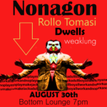 Bottom Lounge – Dwells, Rollo Tomasi, Weaklung